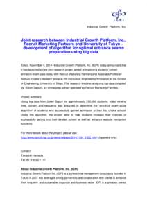 Industrial Growth Platform, Inc.  Joint research between Industrial Growth Platform, Inc., Recruit Marketing Partners and University of Tokyo – development of algorithm for optimal entrance exams preparation using big 