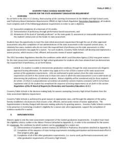 Policy # [removed]COVENTRY PUBLIC SCHOOLS WAIVER POLICY WAIVER FOR THE STATE-ASSESSMENT GRADUATION REQUIREMENT I. OVERVIEW As set forth in the 2011 K-12 Literacy, Restructuring of the Learning Environment at the Middle and