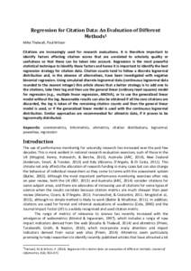 Regression	for	Citation	Data:	An	Evaluation	of	Different	 Methods1	 Mike Thelwall, Paul Wilson Citations are increasingly used for research evaluations. It is therefore important to identify factors affecting citation sc