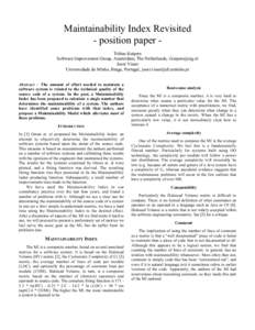 Maintainability Index Revisited - position paper Tobias Kuipers Software Improvement Group, Amsterdam, The Netherlands, [removed] Joost Visser Universidade do Minho, Braga, Portugal, [removed] Abst