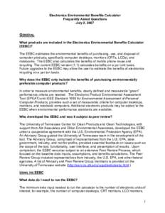 Electronics Environmental Benefits Calculator  Frequently Asked Questions  July 2, 2007  GENERAL  What products are included in the Electronics Environmental Benefits Calculator 