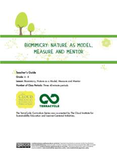 Biomimicry: Nature as Model, Measure and Mentor Teacher’s Guide Grade: 6 - 8 Lesson: Biomimicry, Nature as a Model, Measure and Mentor