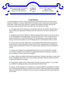 Good Manners A growing problem in schools, both in the classroom and on the playground, is a lack of good manners by children. Too many children fail to treat their teachers, school staff, and classmates with respect. Wh