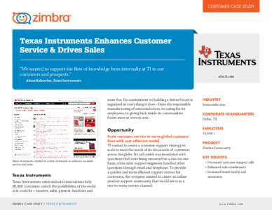 CUSTOMER CASE STUDY  Texas Instruments Enhances Customer Service & Drives Sales “We wanted to support the flow of knowledge from internally at TI to our customers and prospects.”