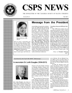 CSPS NEWS THE NEWSLETTER OF THE CANADIAN SOCIETY OF PLASTIC SURGEONS Vol. 22, No. 3 Fall 2011