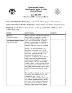 State Board of Health State Board of Senior Services Meeting Minutes June 22, 2010 Director’s Office Conference Room Board of Health Members Participating: Joseph Forand, Nathalie Tungesvik, Michael Weaver