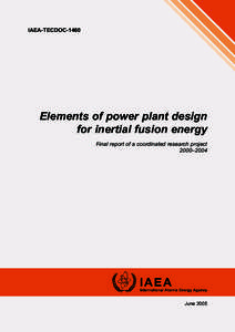 IAEA-TECDOC[removed]Elements of power plant design for inertial fusion energy Final report of a coordinated research project 2000–2004