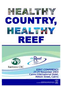 HEALTHY COUNTRY, HEALTHY REEF JOINT CONFERENCE  CRC Reef Research Centre is a joint venture between the Association of Marine Park Tourism Operators, Australian Institute of Marine Science, Great Barrier Reef Marine 