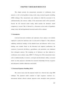 CHAPTER 7: RESEARCH RESULTS II  This chapter presents the measurement assessment of confirmatory factor analysis as well as the hypotheses testing results using structural equation modelling (SEM) technique. First, measu