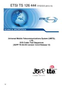 TS[removed]V12[removed]Universal Mobile Telecommunications System (UMTS); LTE; EVS Codec Test Sequences (3GPP TS[removed]version[removed]Release 12)