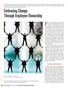 Employee ownership has been around for decades—even centuries—and a wide variety of American companies have adopted it. This article looks at the possible effects of creating an employee stock ownership plan (ESOP), 
