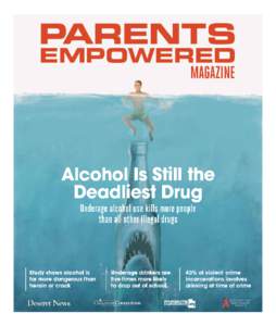 MAGAZINE  Alcohol Is Still the Deadliest Drug Underage alcohol use kills more people than all other illegal drugs