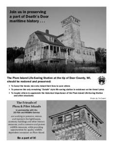 Join us in preserving a part of Death’s Door maritime history[removed]The Plum Island Life-Saving Station at the tip of Door County, WI, should be restored and preserved: