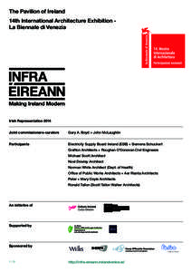 The Pavilion of Ireland 14th International Architecture Exhibition La Biennale di Venezia Irish Representation 2014 Joint commissioners-curators