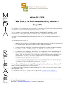 MEDIA RELEASE New State of the Environment reporting framework 19 August 2010 The Office of the Commissioner for Sustainability and the Environment (OCSE) has released the new State of the Environment Report Framework fo