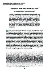 American Economic Journal: Economic Policy 2009, 1:2, 190–225 http://www.aeaweb.org/articles.php?doi=polThe Paradox of Declining Female Happiness† By Betsey Stevenson and Justin Wolfers* The lives of