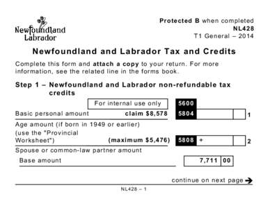 Protected B when completed NL428 T1 General – 2014 Newfoundland and Labrador Tax and Credits Complete this form and attach a copy to your return. For more