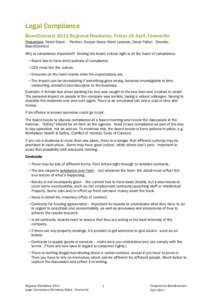 Legal Compliance BoardConnect 2011 Regional Residency: Friday 15 April, Townsville Presenters: David Grace – Partner, Cooper Grace Ward Lawyers; David Fishel - Director, BoardConnect Why is compliance important? Gettin