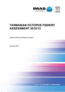 TASMANIAN OCTOPUS FISHERY ASSESSMENT[removed]Jessica André and Klaas Hartmann January 2014