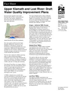 Fact Sheet Upper Klamath and Lost River: Draft Water Quality Improvement Plans Several stream segments of the Upper Klamath and Lost River subbasins do not meet state water quality standards for