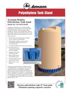 ®  Polyethylene Tank Stand Assmann Modular Polyethylene Tank Stand Patent No. US 8,814,110 B2