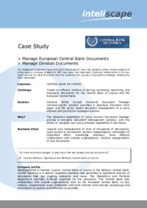Case Study > Manage European Central Bank Documents > Manage Division Documents Our Esteemed Customers have entrusted inteliscape for their key projects, either simple projects of a few days or complex projects of 400 ma