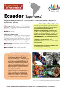 Ecuador (Experience) Engagierte Organisation in Quito, die auch Projekte in den Anden und in Amazonien betreut. Das Programm Das Programm ist offen für alle ab 18. Besondere – Anmeldung mindestens 3 Monate vorher (ide