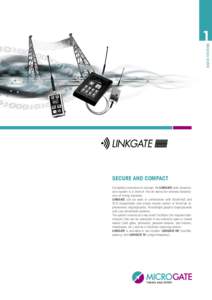 RADIO SYSTEMS  1 SECURE AND COMPACT Completely innovative in concept, the LINKGATE radio transmission system is a state-of -the-art device for wireless transmission of timing impulses.