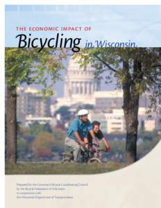 T Ec I   Bicycling inWisconsin Prepared for the Governor’s Bicycle Coordinating Council by the Bicycle Federation of Wisconsin
