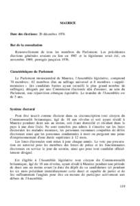 MAURICE Date des élections: 20 décembre 1976 But de la consultation Renouvellement de tous les membres du Parlement. Les précédentes élections générales avaient eu lieu en 1967 et la législature avait été, en n