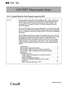 GST/HST Memoranda Series[removed]Special Rules for Real Property under the HST Overview The harmonized sales tax (HST) came into effect on April 1, 1997, in the provinces of Nova Scotia, New Brunswick and Newfoundland—t