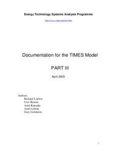 Energy Technology Systems Analysis Programme http://www.etsap.org/tools.htm Documentation for the TIMES Model PART III April 2005