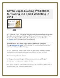 Seven Super-Exciting Predictions for Boring Old Email Marketing in 2014 AIN Editorial Note: This listing of predictions about email marketing was found on eConsultantcy Website and is shared with you as “Report” on