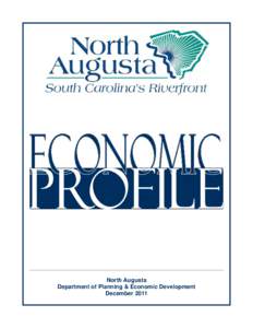 North Augusta Department of Planning & Economic Development December 2011 2011 NORTH AUGUSTA FACTS & FIGURES Date of Incorporation
