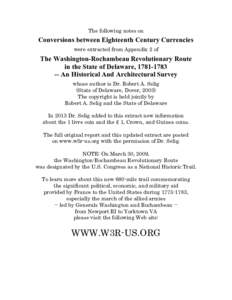 The following notes on  Conversions between Eighteenth Century Currencies were extracted from Appendix 2 of  The Washington-Rochambeau Revolutionary Route