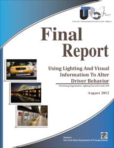 University Transportation Research Center - Region 2  Final Report Using Lighting And Visual Information To Alter