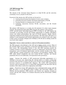 ASP 2009 Strategic Plan December 29, 2008 The mission of the Advanced Study Program is to help NCAR, and the university community it serves, prepare for the future. In pursuit of this mission, the ASP activities are focu