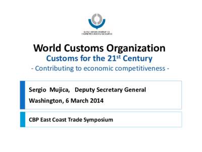 World Customs Organization Customs for the XXI Century  - Contributing to economic competitiveness -