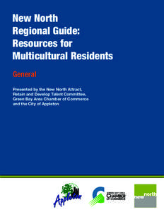 New North Regional Guide: Resources for Multicultural Residents General Presented by the New North Attract,