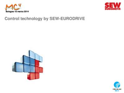 Bologna 18 marzo[removed]Control technology by SEW-EURODRIVE Bologna 18 marzo 2014