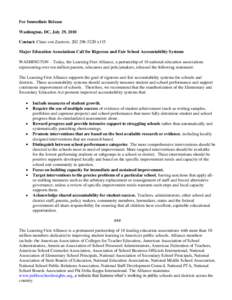 For Immediate Release Washington, DC, July 29, 2010 Contact: Claus von Zastrow, [removed]x115 Major Education Associations Call for Rigorous and Fair School Accountability Systems WASHINGTON – Today, the Learning F