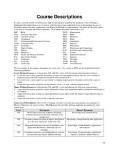 Course Descriptions In order to provide clarity for both faculty, students and inquirers regarding the academic course offerings at Manhattan Christian College, a set of general guidelines have been established to use in