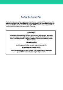 Teaching Development Plan The Teaching Development Plan template is a tool which can be used in the WPPR process. Use of the Teaching Development Plan Template is similar to that of the Research Plan template and provide