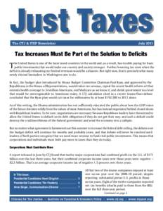 The CTJ & ITEP Newsletter  July 2011 Tax Increases Must Be Part of the Solution to Deficits he United States is one of the least taxed countries in the world and, as a result, has trouble paying for basic