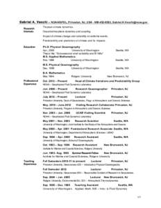 Gabriel A. Vecchi – NOAA/GFDL, Princeton, NJ, USA[removed], [removed] Research Interests Tropical climate dynamics. Ocean/atmosphere dynamics and coupling.