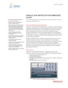 ORACLE DATA SHEET  ORACLE JAVA MICRO EDITION EMBEDDED CLIENT PROVEN AND TRUSTED TECHNOLOGY KEY FEATURES & BENEFITS