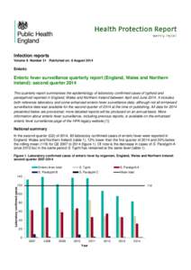 Infection reports Volume 8 Number 31 Published on: 8 August 2014 Enteric  Enteric fever surveillance quarterly report (England, Wales and Northern