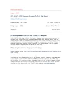 Office of Thrift Supervision / Financial services / Call report / Savings and loan association / Thrift institution / OTS / Finance / Apache Thrift / Financial regulation / Bank regulation in the United States / Financial institutions / Thrift Financial Report