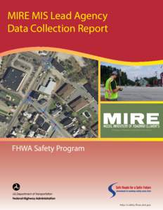 MIRE MIS Lead Agency Data Collection Report FHWA Safety Program  http://safety.fhwa.dot.gov