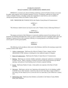 PAMLICO COUNTY ROAD NAMING AND ADDRESSING ORDINANCE WHEREAS a consistent and coherent building numbering system for Pamlico County is necessary for public safety purposes and to facilitate emergency services, to eliminat